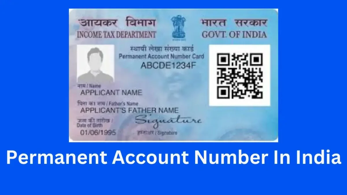 Permanent Account Number 2025-पॅन कार्डचे महत्त्व, उपयोग आणि ते कसे मिळवावे?