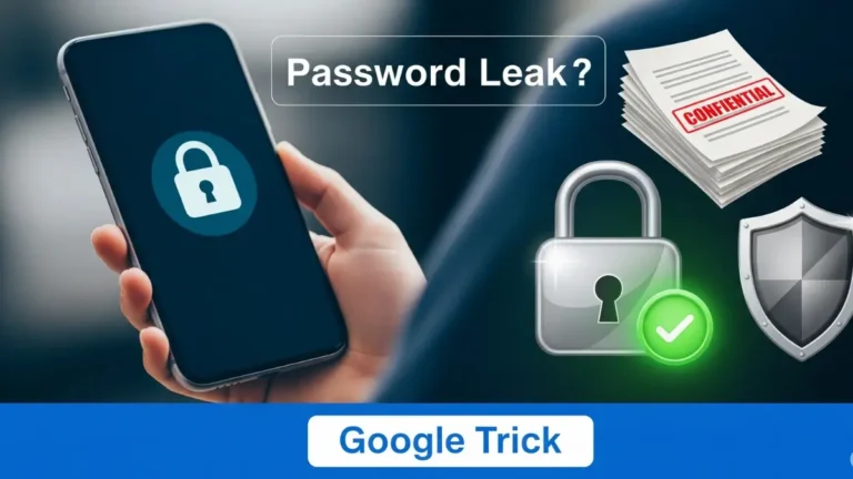 मोबाईलमधील Password leak झालाय का? – हे एक Google Trick वापरून लगेच तपासा 2025.